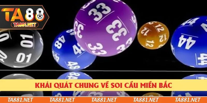 Khái quát chung về soi cầu miền Bắc
