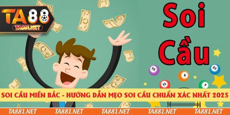 Soi Cầu Miền Bắc - Hướng Dẫn Mẹo Soi Cầu Chuẩn Xác Nhất 2025