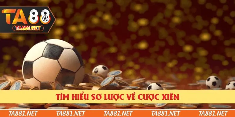Tìm hiểu sơ lược về cược xiên